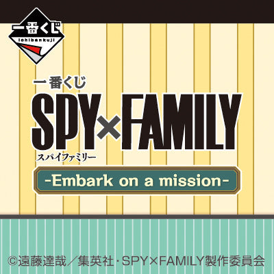 (Whole Set 80tix) Ichiban Kuji Spy x Family Embark On A Mission